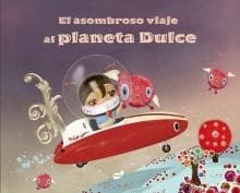 Portada de El asombroso viaje al planeta Dulce