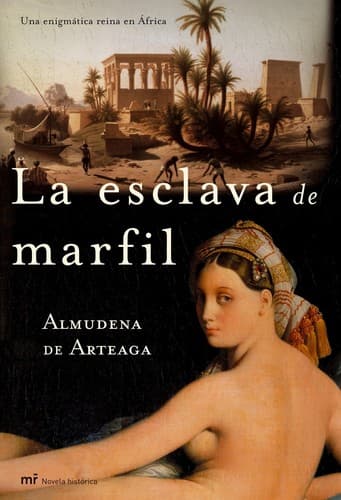 Portada de La Esclava De Marfil, Una Enigmatica Reina En Africa (Mr Novela Historica)
