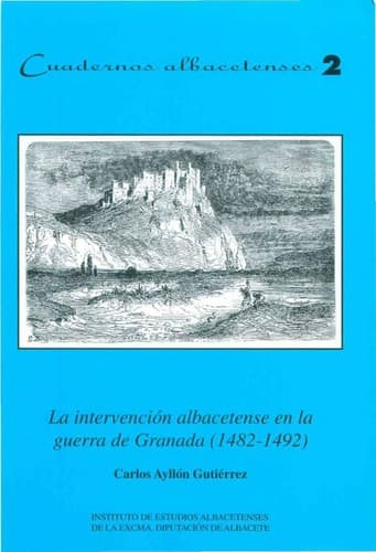 Portada de La intervención albacetense en la guerra de Granada (1482-1492)