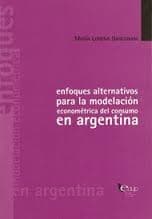 Portada de Enfoques alternativos para la modelación econométrica del consumo en Argentina