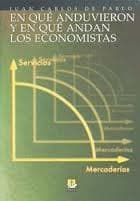 Portada de En qué anduvieron y en qué andan los economistas