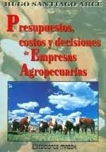 Portada de Presupuestos, costos y decisiones de empresas agropecuarias