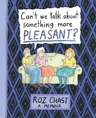 Portada de Can't We Talk About Something More Pleasant?