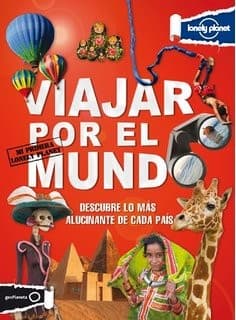 Portada de Viajar por el mundo : mi primera Lonely Planet