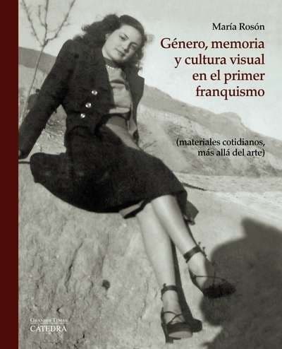 Portada de Género, memoria y cultura visual en el primer franquismo