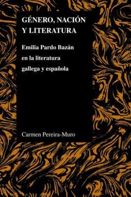 Portada de Gnero Nacin Y Literatura Emilia Pardo Bazn En La Literatura Gallega Y Espaola