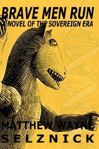 Portada de Brave Men Run - A Novel Of The Sovereign Era