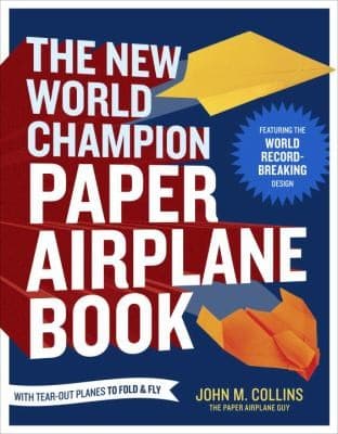 Portada de The New World Champion Paper Airplane Book Featuring The Guinness World Recordbreaking Design With Tearout Planes To Fold And Fly