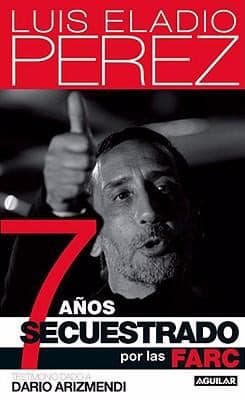Portada de 7 Aos Secuestrado Por Las Farc