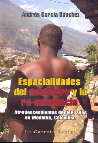 Portada de Espacialidades del destierro y la re-existencia