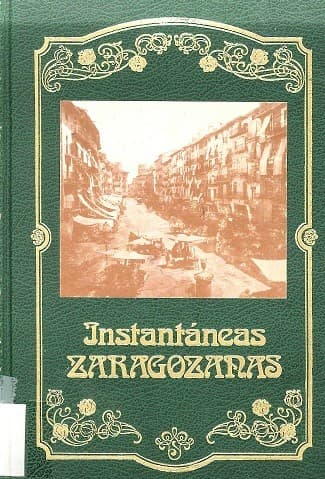 Portada de Instantáneas zaragozanas desde comienzo de siglo.