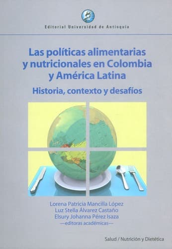 Portada de Las políticas alimentarias y nutricionales en Colombia y América Latina : historia, contexto y desafíos