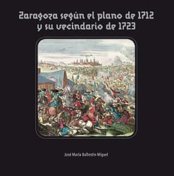 Portada de Zaragoza según el plano de 1712 y su vecindario de 1723