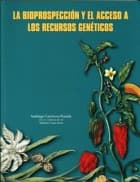 Portada de La bioprospección y el acceso a los recursos genéticos
