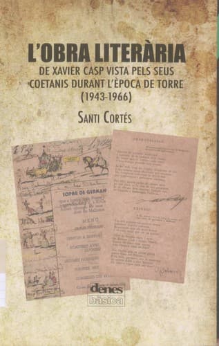 Portada de L'obra literària de Xavier Casp vista pels seus coetanis durant l'època de Torre, (1943-1966)