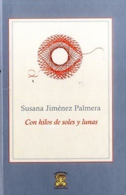 Portada de Con hilos de soles y lunas - 1. edición.