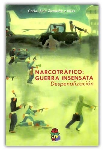 Portada de Narcotráfico : guerra insensata : despenalización - 1. edición