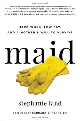 Portada de Maid: Hard Work, Low Pay, and a Mother's Will to Survive