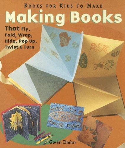 Portada de Making Books That Fly, Fold, Wrap, Hide, Pop Up, Twist & Turn