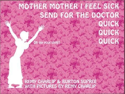 Portada de Mother Mother I feel sick, send for the doctor, quick quick quick