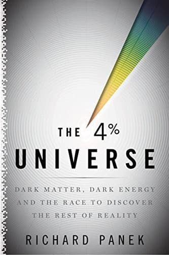 Portada de The 4-Percent Universe: Dark Matter, Dark Energy, and the Race to Discover the Rest of Reality