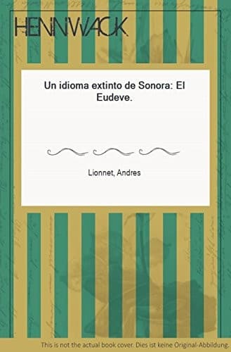 Portada de Un Idioma Extinto de Sonora : el Eudeve