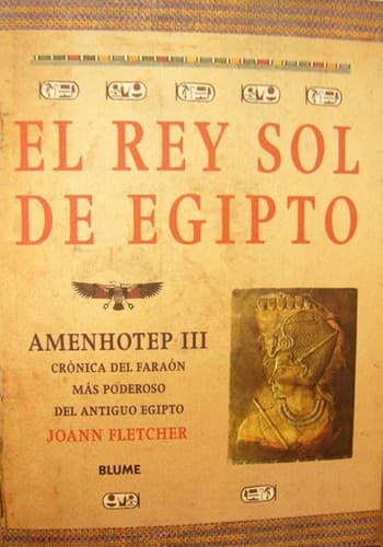 Portada de El rey sol de Egipto: Amenhotep III