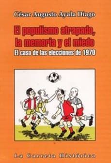 Portada de El populismo atrapado, la memoria y el miedo