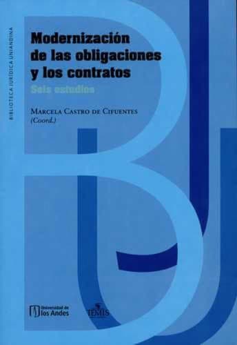 Portada de Modernizacion de las obligaciones y los contratos : seis estudios