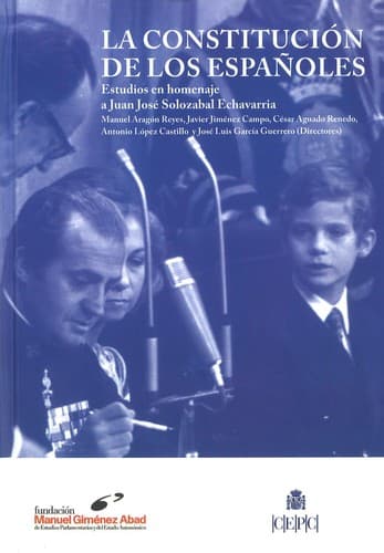 Portada de La constitución de los españoles : estudios en homenaje a Juan José Solozabal Echavarria