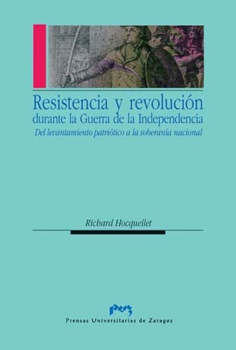 Portada de Resistencia y revolucio n durante la Guerra de la Independencia
